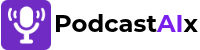 PodcastAIx
